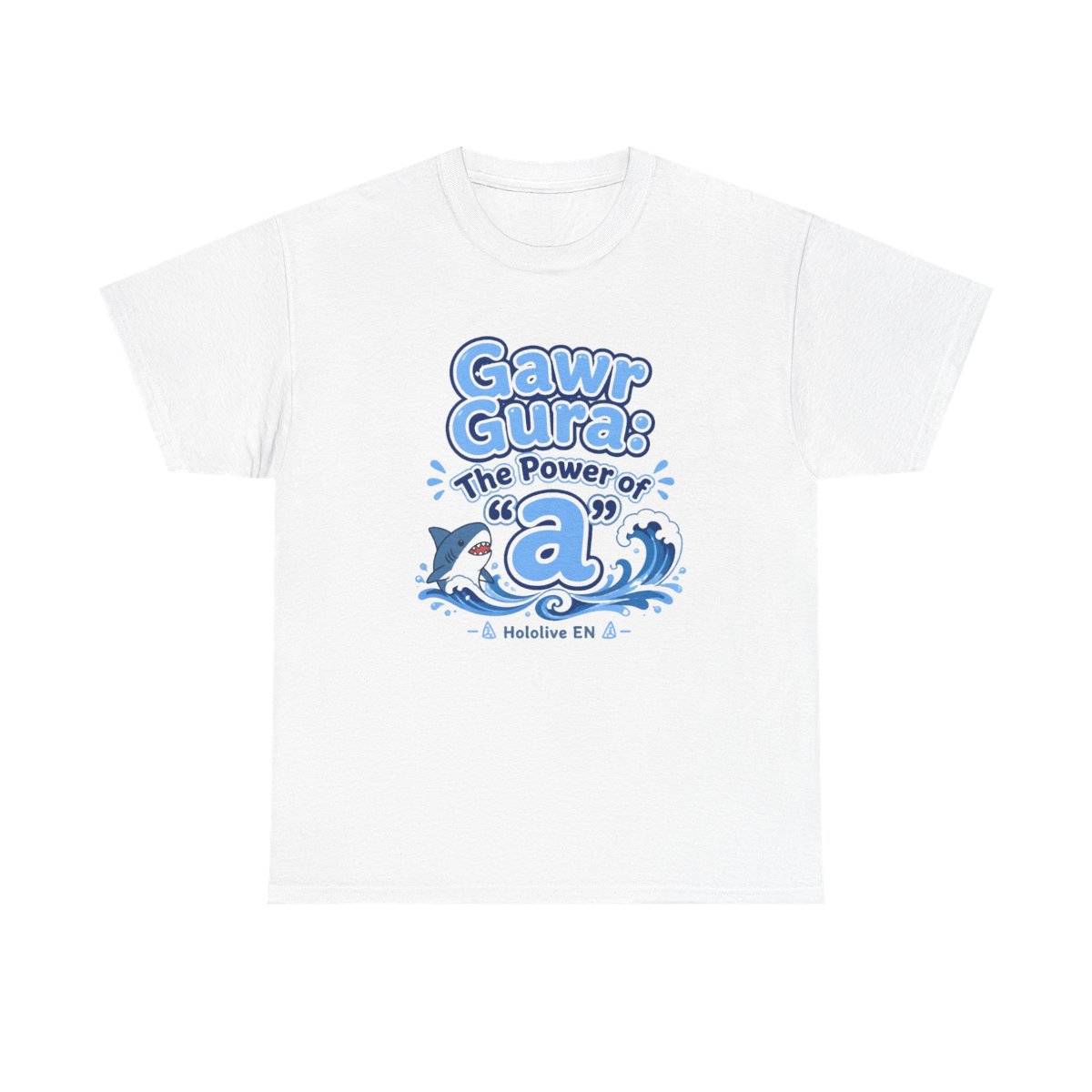 Hololive EN "Gawr Gura: The Power of " Unisex Tee