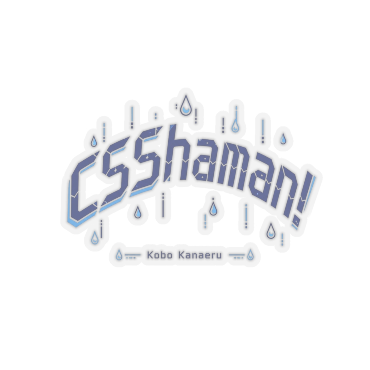 Kobo Kanaeru "CSShaman!" Sticker